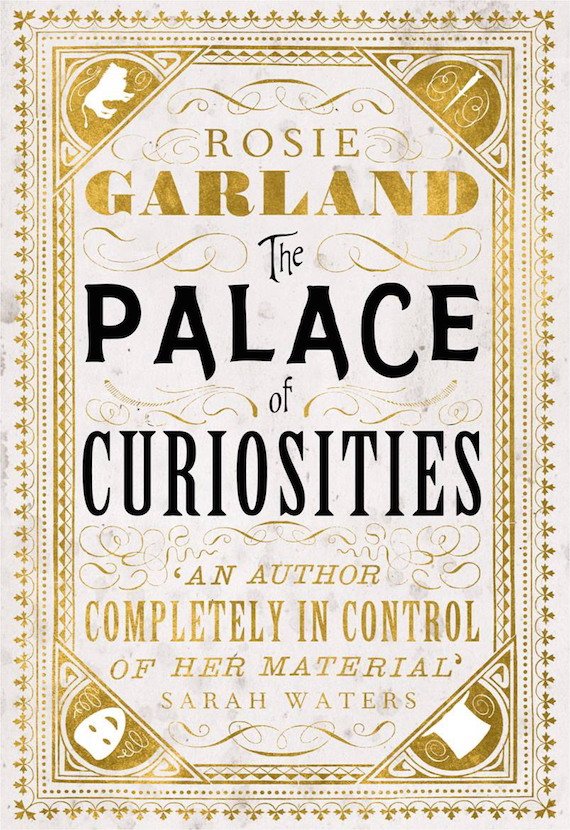 Cover of The Palace of Curiosities by Rosie Garland. Cover of The Palace of Curiosities by Rosie Garland.