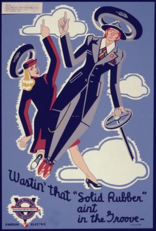 Vintage American workwear - Office for Emergency Management, War Production Board poster, Wastin' That Solid Rubber Ain't in the Groove, circa 1942 and 1943